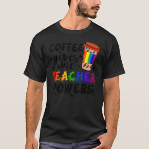 Camiseta El Café Me Da Poderes De Maestro Divertido