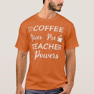 Camiseta El café me da poderes docentes amables