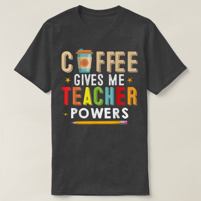 Camiseta El café me da poderes docentes divertidos a profes (Diseño del anverso)