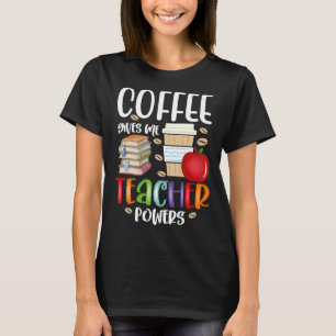Camiseta El café me da poderes docentes gracias a un profes