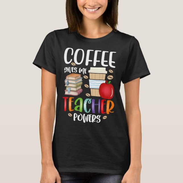 Camiseta El café me da poderes docentes gracias a un profes (Anverso)
