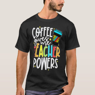 Camiseta El Café Me Da Poderoso Caffein Y Enseñanza Para Ma
