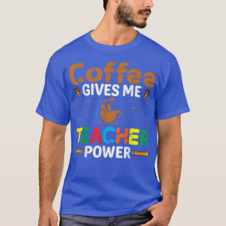 Camiseta El café me da una enseñanza de posología para prof