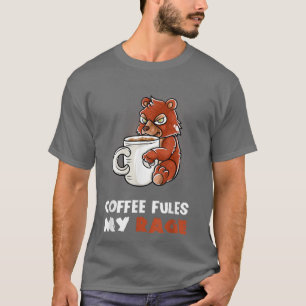 Camiseta El Café Me Enfurece La Rabia En Mi Cafeína De Mug,