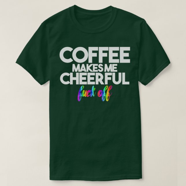 Camiseta El café me hace alegre (Diseño del anverso)