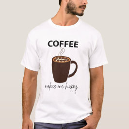 Camiseta El café me hace feliz