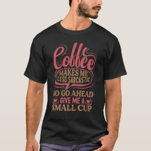 Camiseta El café me hace menos sarcástico el lunes 1