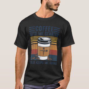 Camiseta El café me lleva a empezar Jesús me mantiene yendo