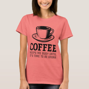 Camiseta El café me mantiene ocupado hasta que sea hora de