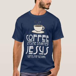 Camiseta El café me pone en marcha Jesús me hace ir Christi