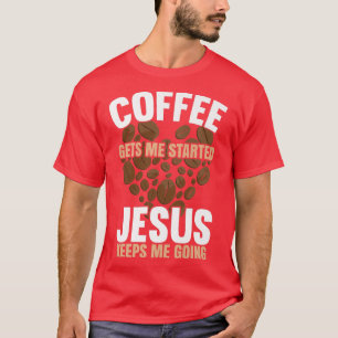 Camiseta El café me pone en marcha Jesús me mantiene divert