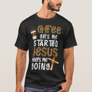 Camiseta El café me pone en marcha Jesús me mantiene en el 