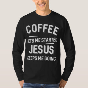 Camiseta El café me pone en marcha Jesús me mantiene en mar