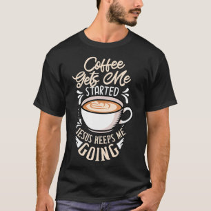 Camiseta El café me pone en marcha Jesús me mantiene yendo 