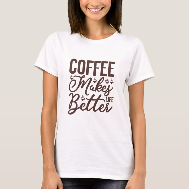Camiseta El café mejora la vida (Anverso)