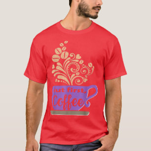 Camiseta El café morado, pero primero, las mujeres del café