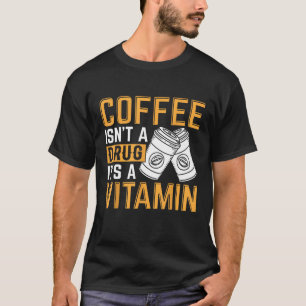 Camiseta El café no es una droga, es una vitamina