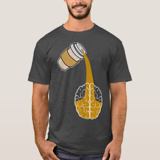 Camiseta El Café Para El Famoso Café Del Cerebro Lover Pour