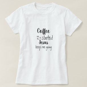 Camiseta El café personalizado me pone en marcha Jesús me m