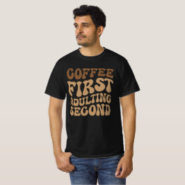 Camiseta El Café Primero, Adulto Después Funny Caffeine Lov
