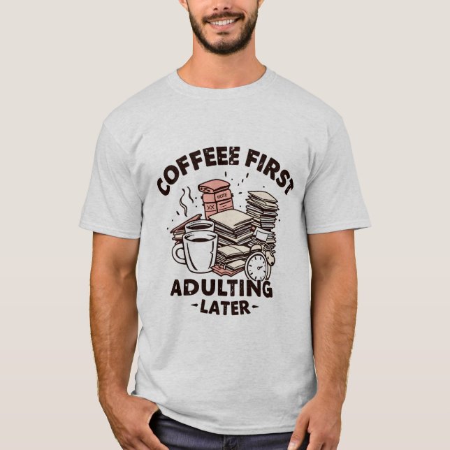 Camiseta El café primero después, diseño divertido (Anverso)