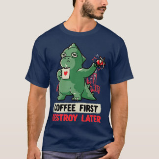 Camiseta El café primero destruye luego cute gracioso regal