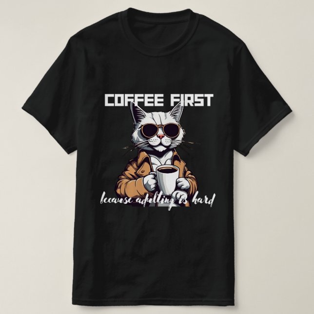 Camiseta ☕ "El Café Primero, Porque El Adulto Es Difícil" T (Diseño del anverso)