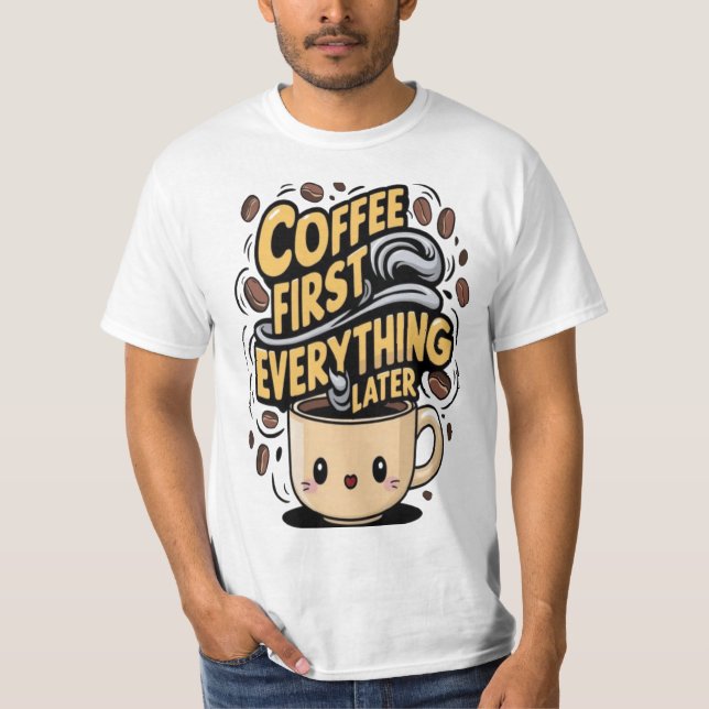 Camiseta El café primero todo después (Anverso)