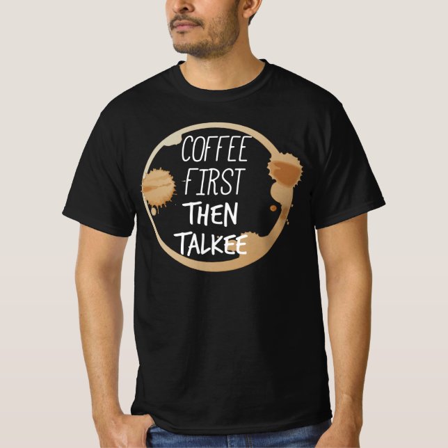 Camiseta El Café Primero Y Después Talkee Talking Mug Stain (Anverso)