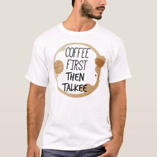 Camiseta El Café Primero Y Después Talkee Talking Mug Stain