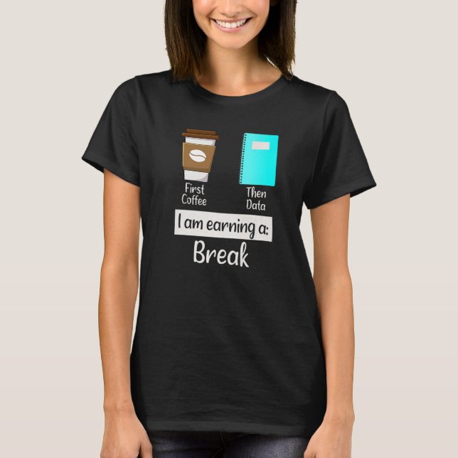 Camiseta El café primero y luego los datos que gano una pau (Anverso)