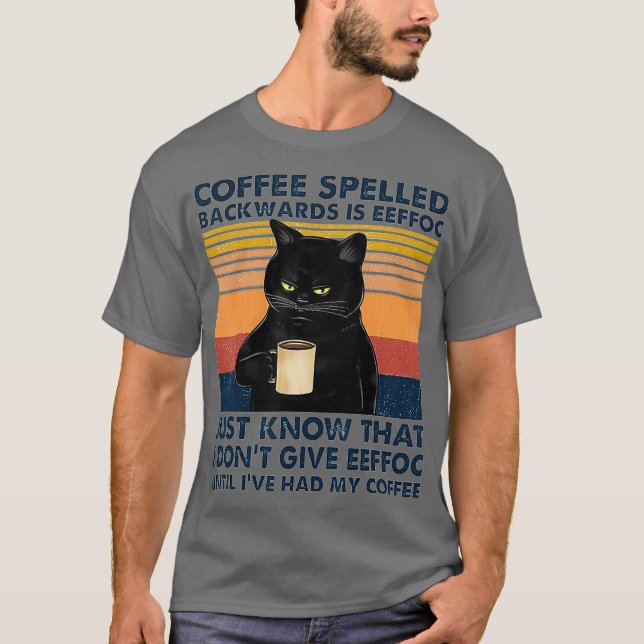 Camiseta El Café Propulsado Hacia Atrás Es La Bebida De Gat (Anverso)