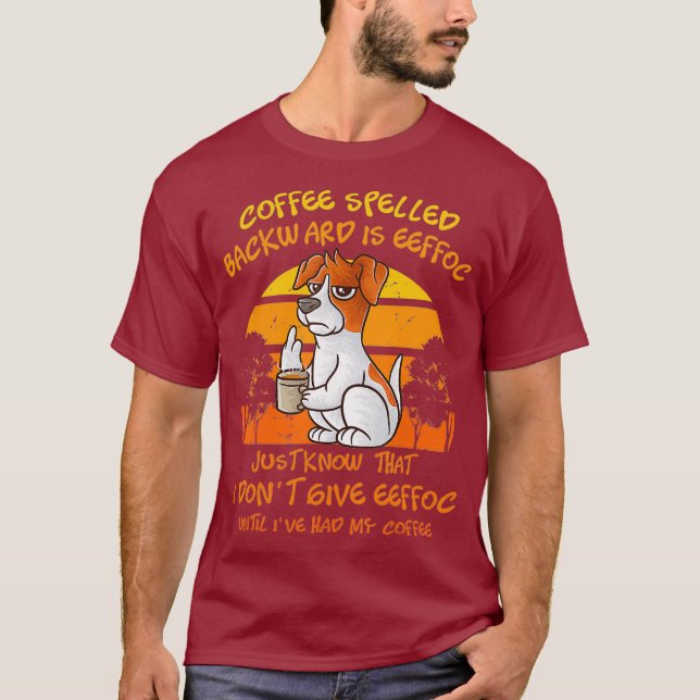 Camiseta El Café Que Se Espolea Hacia Atrás Es Eeffoc Funny (Anverso)