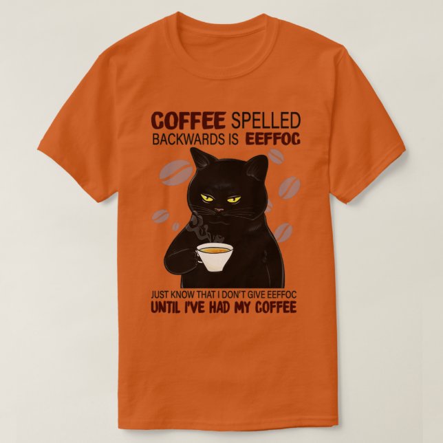 Camiseta El Café Que Se Espolea Hacia Atrás Es Eeffoc Sólo  (Diseño del anverso)