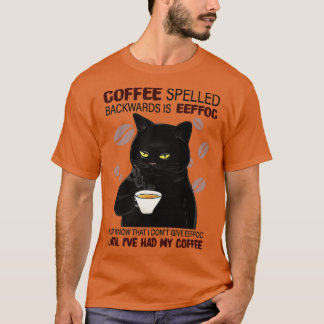Camiseta El Café Que Se Espolea Hacia Atrás Es Eeffoc Sólo