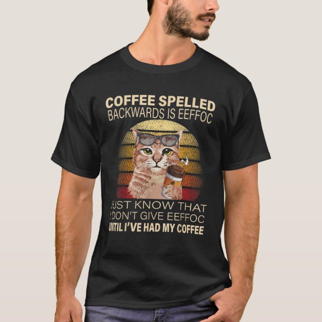 Camiseta El Café Que Se Espolea Hacia Atrás Es El Café De L (Anverso)
