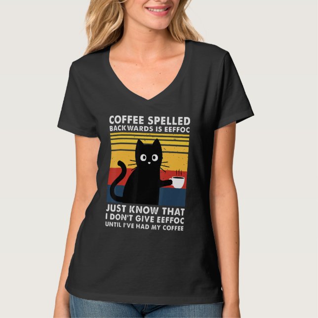 Camiseta El Café Que Se Espolea Hacia Atrás Es Un Gato Negr (Anverso)