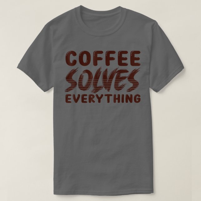 Camiseta El café resuelve todo (Diseño del anverso)