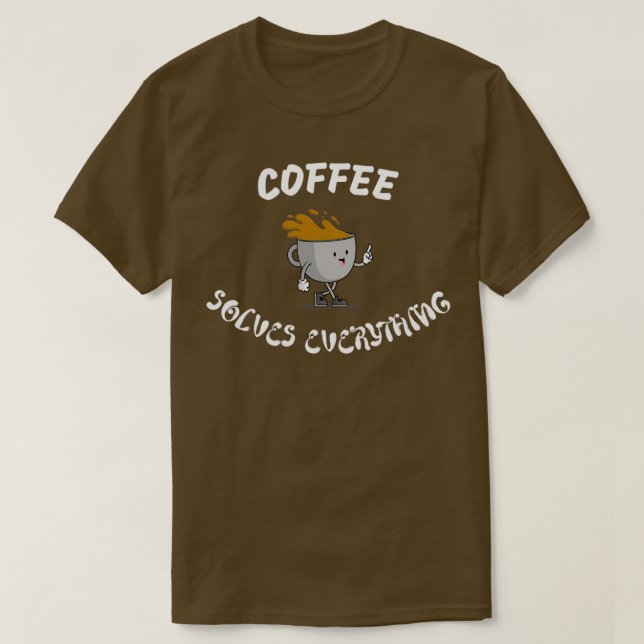 Camiseta El café resuelve todo 1 (Diseño del anverso)
