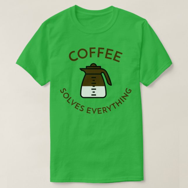 Camiseta El café resuelve todo 3 (Diseño del anverso)