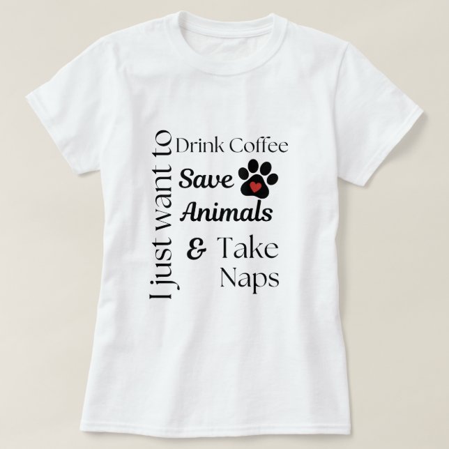 Camiseta El café salva a los animales a tomar siestas (Diseño del anverso)