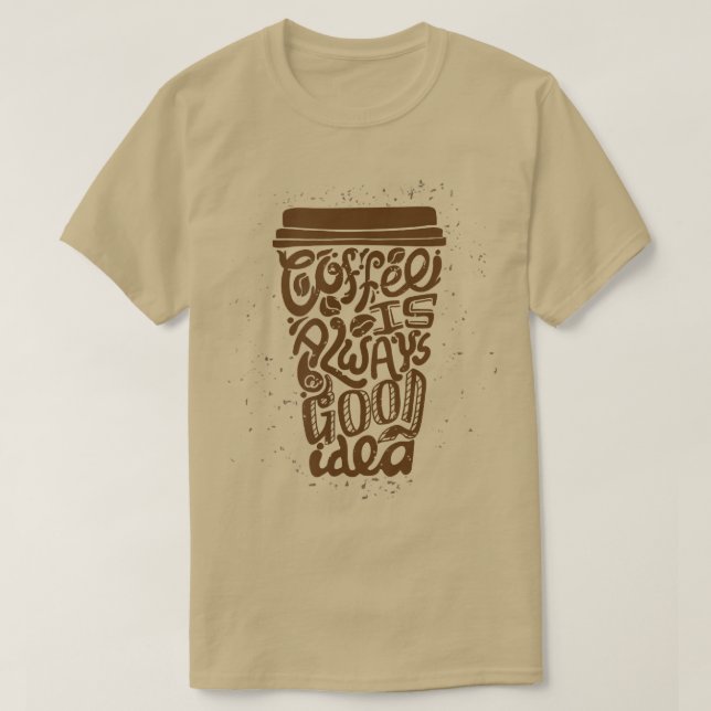 Camiseta el café siempre es buena idea (Diseño del anverso)