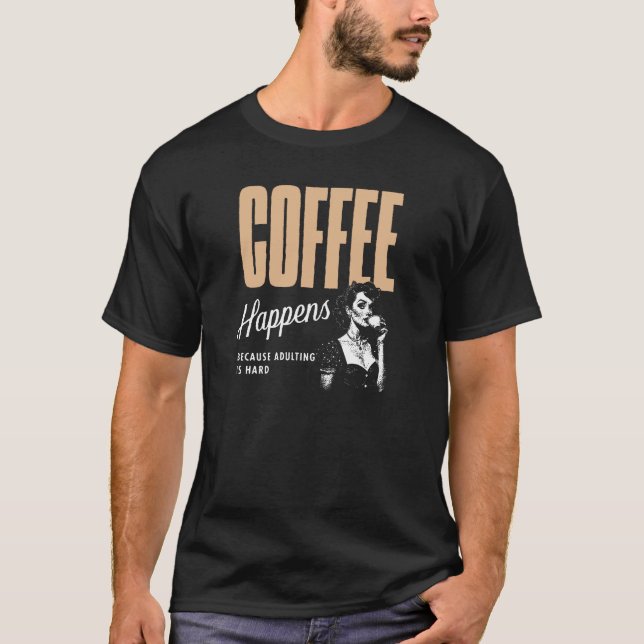 Camiseta El café sucede (Anverso)