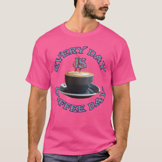Camiseta El café todos los días es el día de la familia del