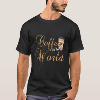 Camiseta El Café Y Después El Mundo