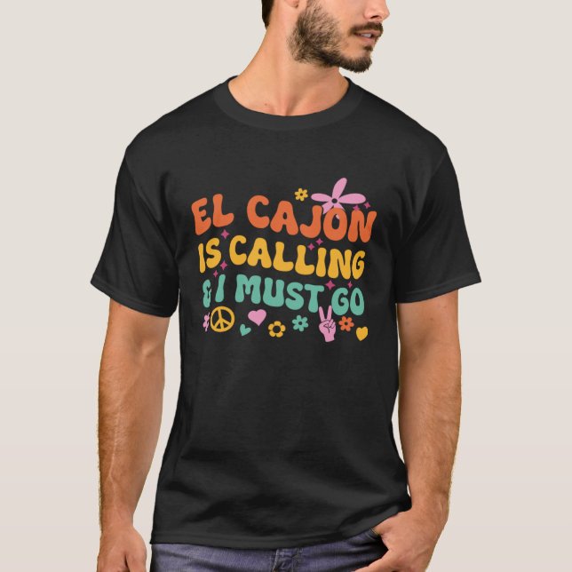 Camiseta El Cajon Is Calling And I Must Go (Anverso)
