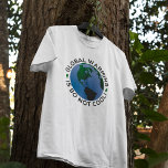 Camiseta El Calentamiento Global No Es Guay<br><div class="desc">El calentamiento global no es, por tanto, el té de los hombres de Guay -la evidencia científica del calentamiento global hace que este tema sea imposible de ignorar y se vuelva candente. La mayoría de la gente se siente muy fuertemente acerca del cambio climático. Ayuden a combatir el calentamiento global...</div>