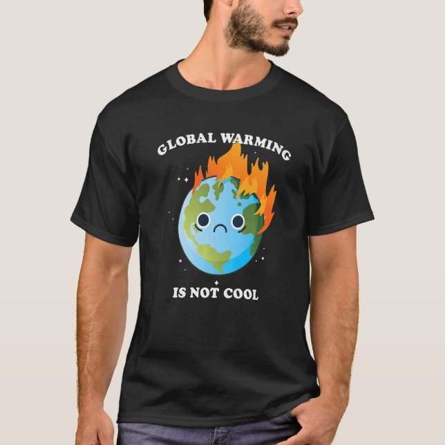 Camiseta El calentamiento global no es Guay Earth Day Sad B (Anverso)