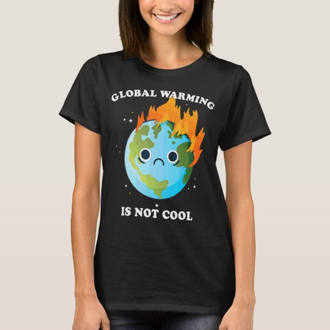Camiseta El calentamiento global no es Guay Earth Day Sad B (Anverso)