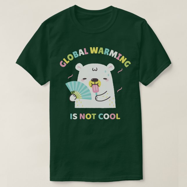 Camiseta El Calentamiento Global No Es Guay Para El Oso Pol (Diseño del anverso)